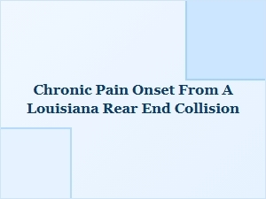 When Louisiana Rear-End Collision Pain Appears Later
