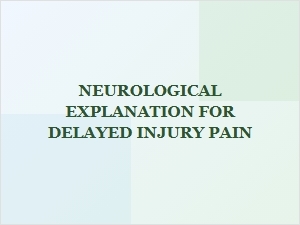 Why Injury Pain Can Take Hours to Appear