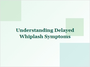 When Whiplash Pain Emerges Days Later
